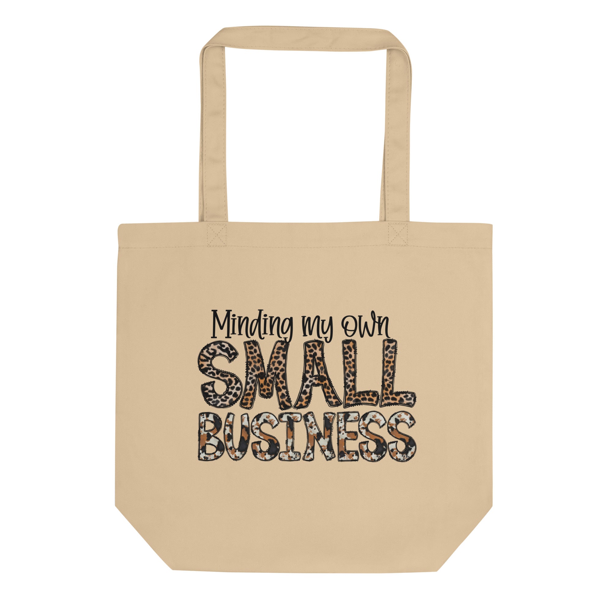 Minding My Own Small Business Tote – Organic Cotton Eco Bag for Entrepreneurs, Bosses & Everyday Hustle
