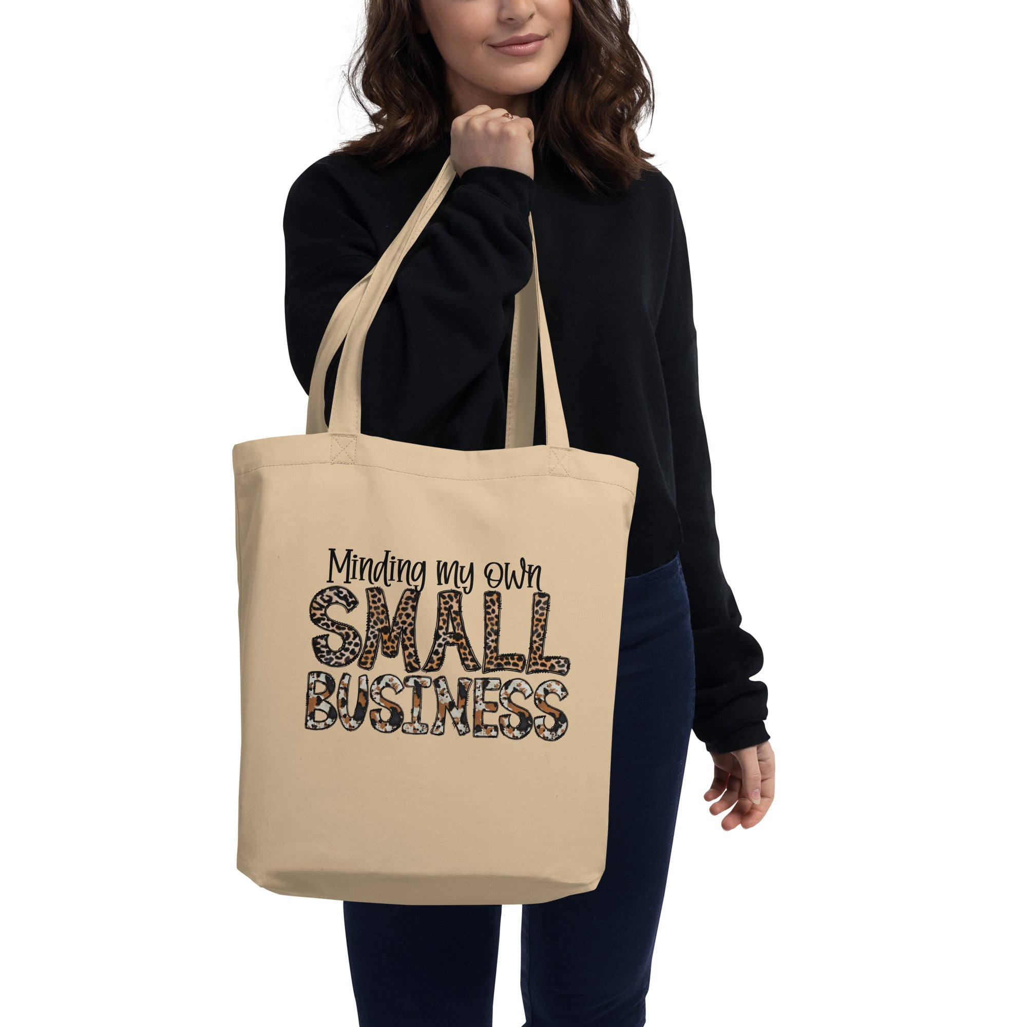 Minding My Own Small Business Tote – Organic Cotton Eco Bag for Entrepreneurs, Bosses & Everyday Hustle